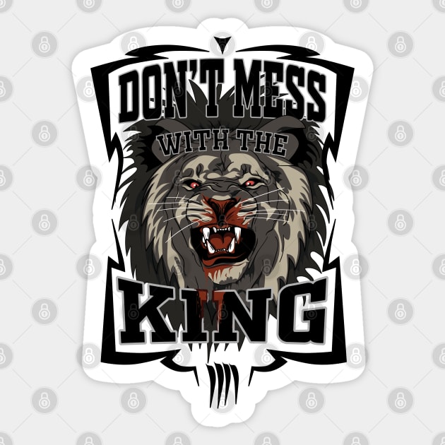 Dont mess with the King Sticker by CrimsonsDesign